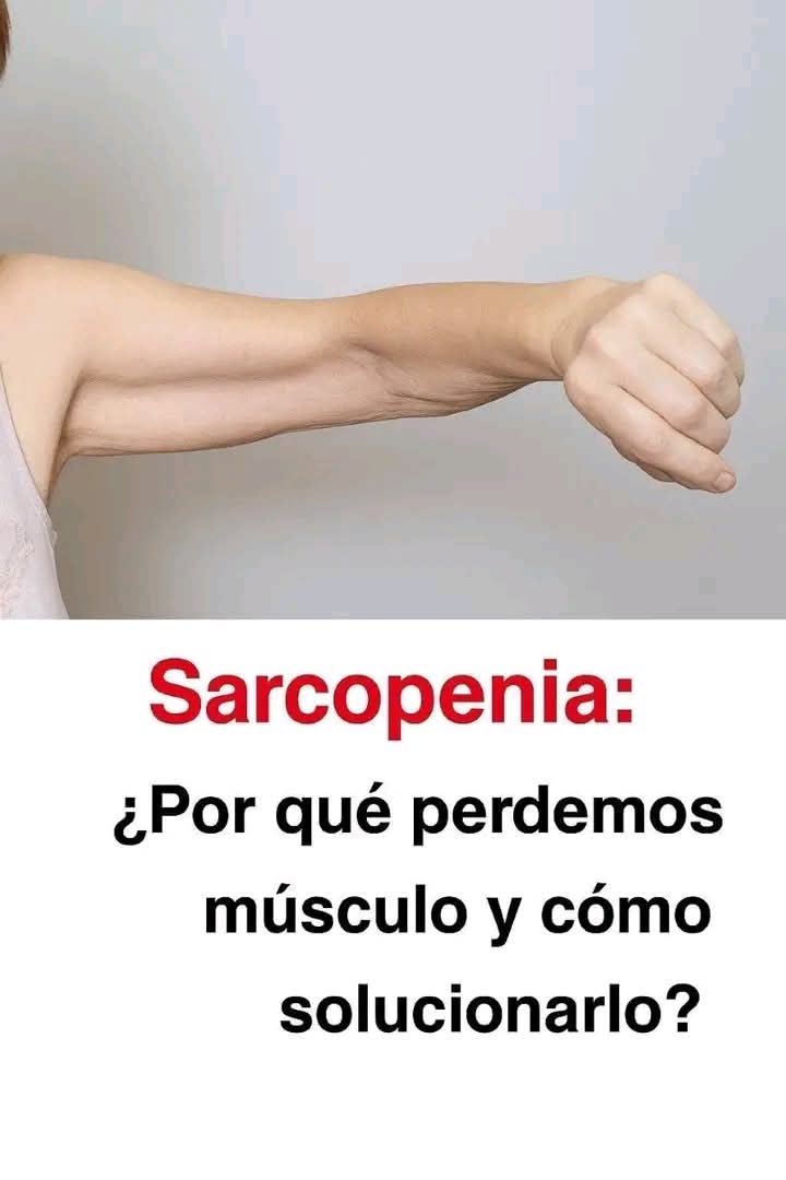 Sarcopenia: Causas de pérdida muscular y soluciones…. ver más