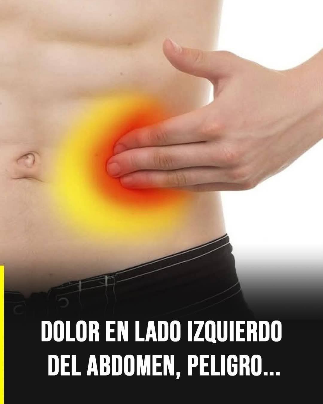 Lo que tu cuerpo te advierte con dolor en el lado izquierdo del abdom..ver mas